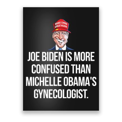 Joe Biden Is More Confused Than Obamas Gynecologist Poster