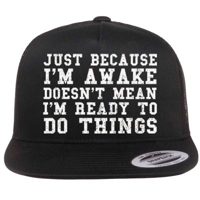 Just Because Im Awake Funny Saying Mom Flat Bill Trucker Hat