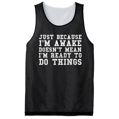 Just Because Im Awake Funny Saying Mom Mesh Reversible Basketball Jersey Tank