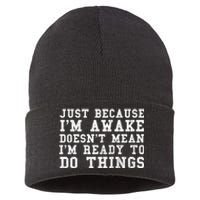 Just Because Im Awake Funny Saying Mom Sustainable Knit Beanie