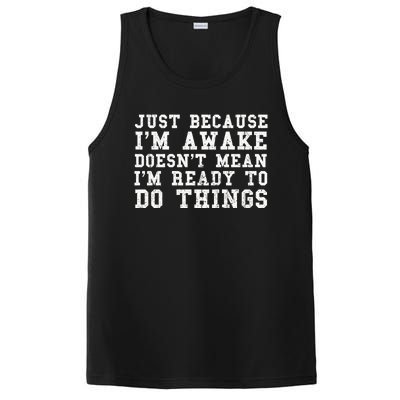 Just Because Im Awake Funny Saying Mom PosiCharge Competitor Tank