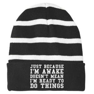 Just Because Im Awake Funny Saying Mom Striped Beanie with Solid Band