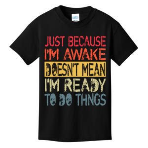 Just Because IM Awake Funny Design For Tweens And Teens Kids T-Shirt