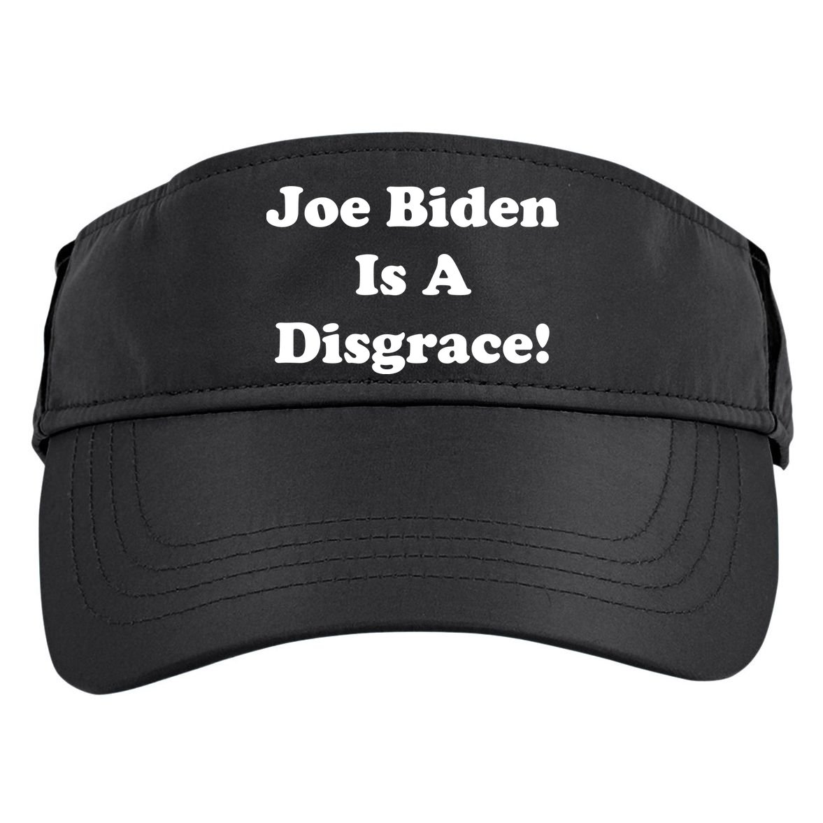 Joe Biden Is A Disgrace Adult Drive Performance Visor