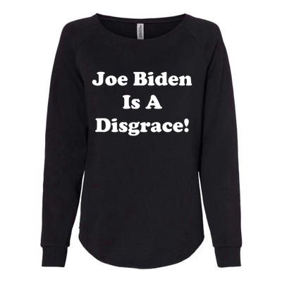 Joe Biden Is A Disgrace Womens California Wash Sweatshirt