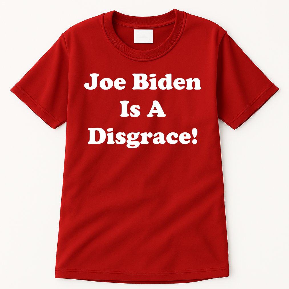 Joe Biden Is A Disgrace Tall T-Shirt