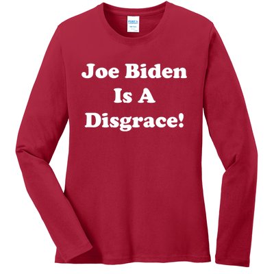 Joe Biden Is A Disgrace Ladies Long Sleeve Shirt