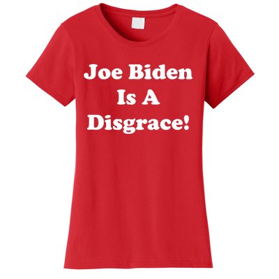 Joe Biden Is A Disgrace Women's T-Shirt