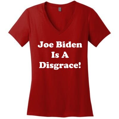 Joe Biden Is A Disgrace Women's V-Neck T-Shirt