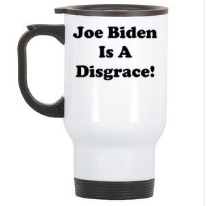 Joe Biden Is A Disgrace Stainless Steel Travel Mug