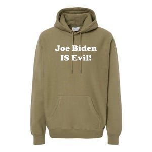 Joe Biden Is Evil Premium Hoodie