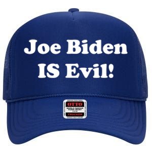 Joe Biden Is Evil High Crown Mesh Back Trucker Hat