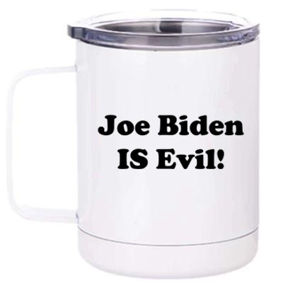 Joe Biden Is Evil 12 oz Stainless Steel Tumbler Cup