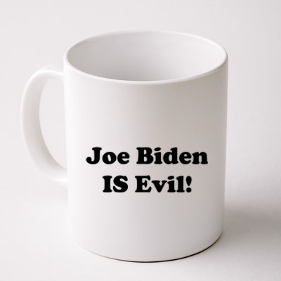 Joe Biden Is Evil Coffee Mug