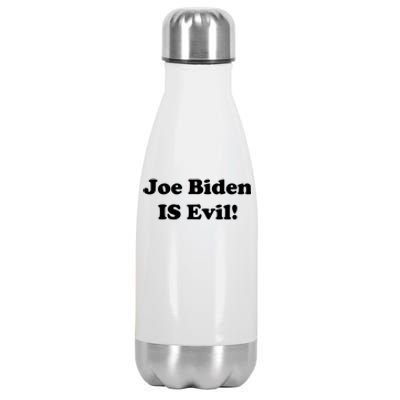 Joe Biden Is Evil Stainless Steel Insulated Water Bottle