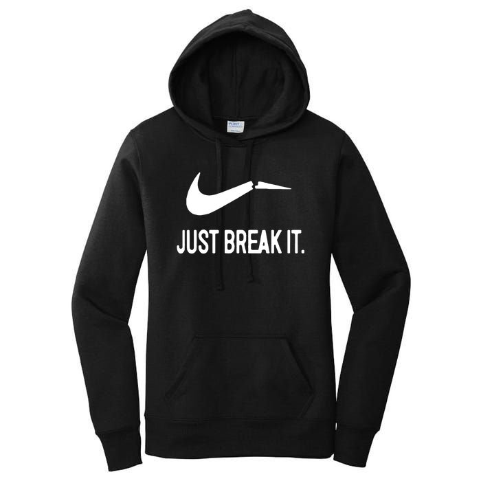 Just Break It Women's Pullover Hoodie