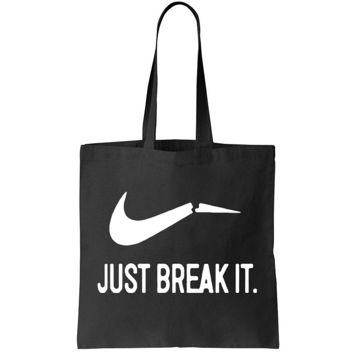 Just Break It Tote Bag