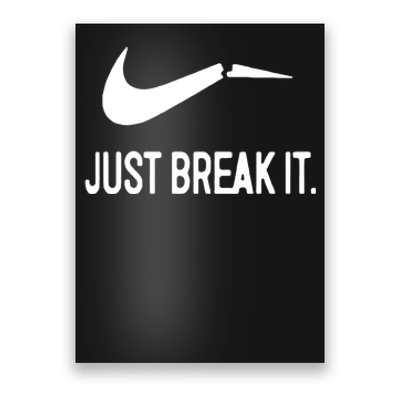 Just Break It Poster