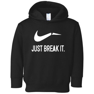 Just Break It Toddler Hoodie