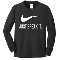 Just Break It Kids Long Sleeve Shirt