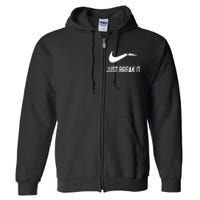 Just Break It Full Zip Hoodie