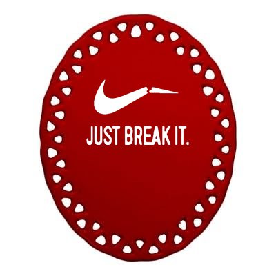 Just Break It Ceramic Oval Ornament