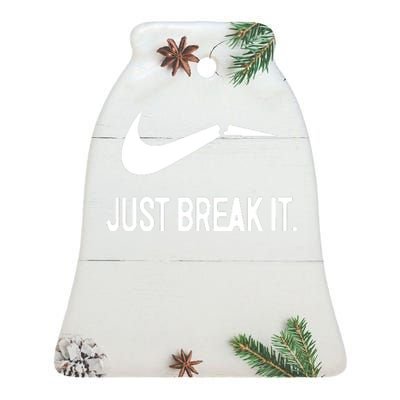 Just Break It Ceramic Bell Ornament