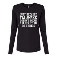 Just Because Im Awake Funny Saying Mom Womens Cotton Relaxed Long Sleeve T-Shirt