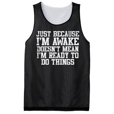 Just Because Im Awake Funny Saying Mom Mesh Reversible Basketball Jersey Tank