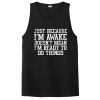 Just Because Im Awake Funny Saying Mom PosiCharge Competitor Tank