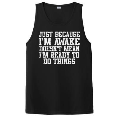 Just Because Im Awake Funny Saying Mom PosiCharge Competitor Tank