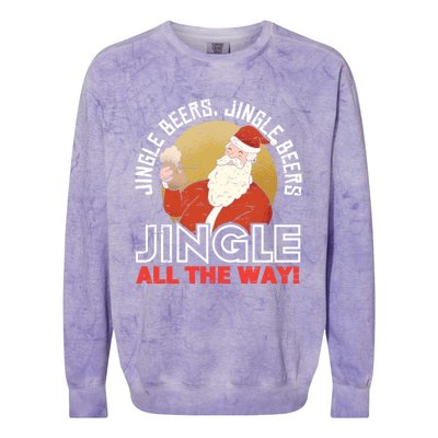 Jingle Beers Jingle All The Way Christmas Alcohol Gift Colorblast Crewneck Sweatshirt