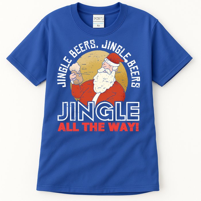 Jingle Beers Jingle All The Way Christmas Alcohol Gift Tall T-Shirt