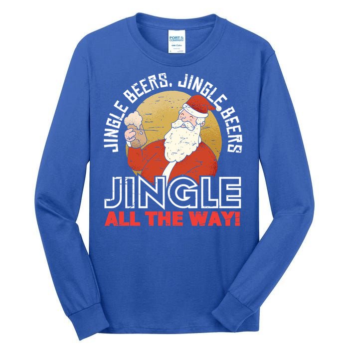 Jingle Beers Jingle All The Way Christmas Alcohol Gift Tall Long Sleeve T-Shirt