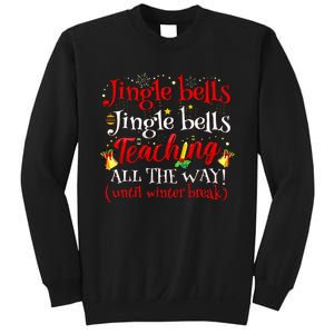 Jingle Bells Jingle Bells Teaching All The Way Xmas Teacher Sweatshirt