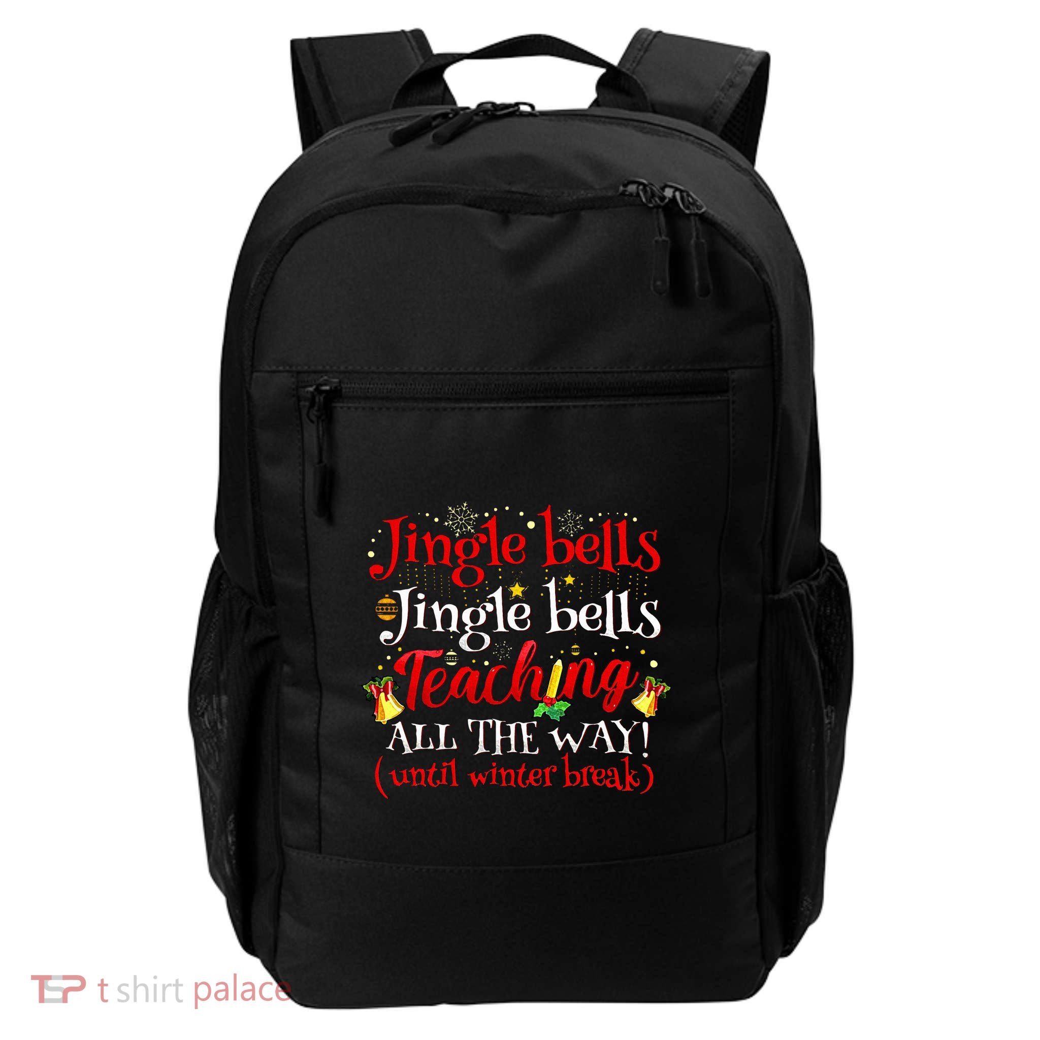 Jingle Bells Jingle Bells Teaching All The Way Xmas Teacher Backpack