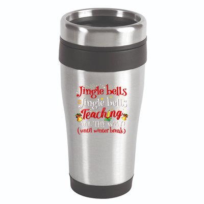 Jingle Bells Jingle Bells Teaching All The Way Xmas Teacher 16oz Travel Tumbler