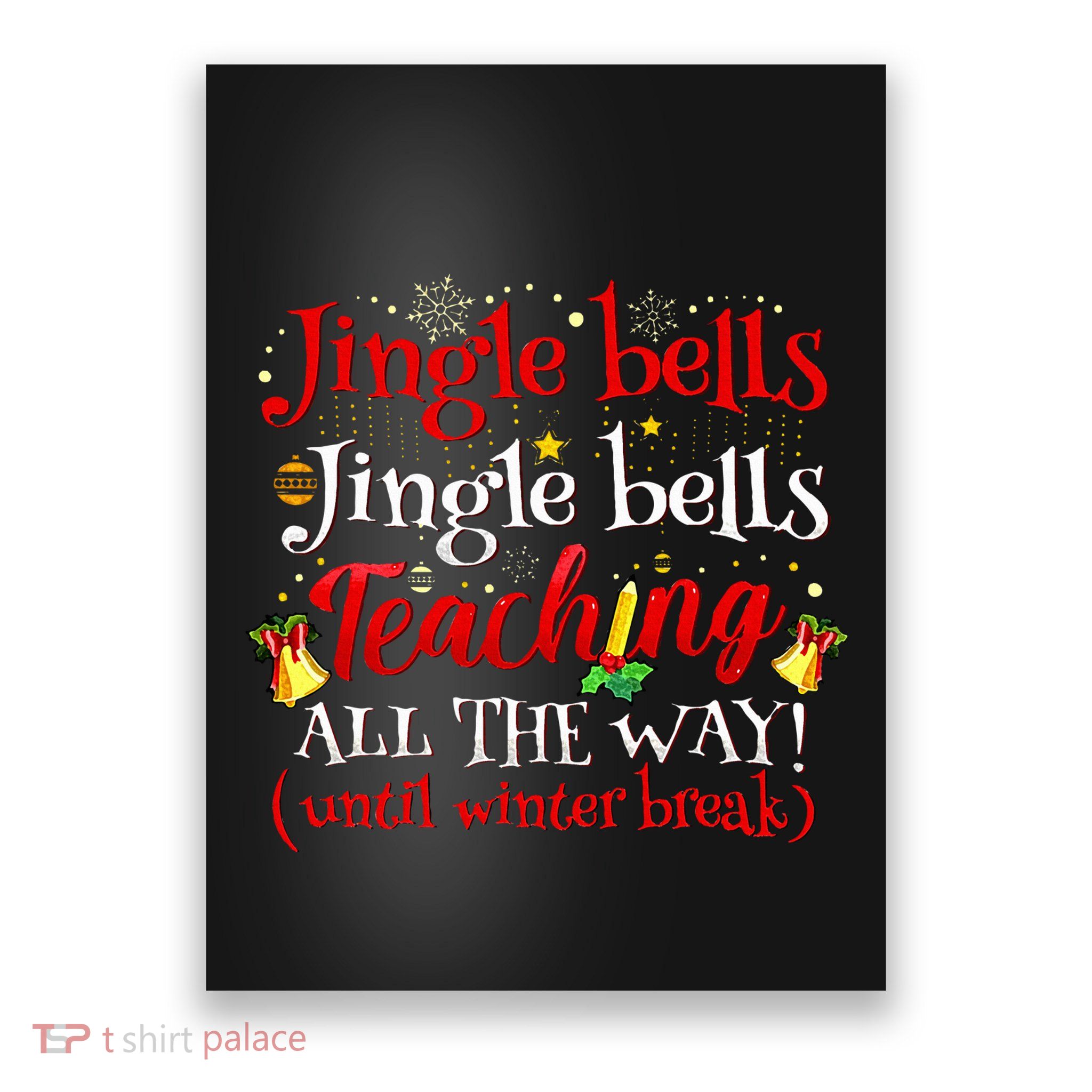 Jingle Bells Jingle Bells Teaching All The Way Xmas Teacher Poster