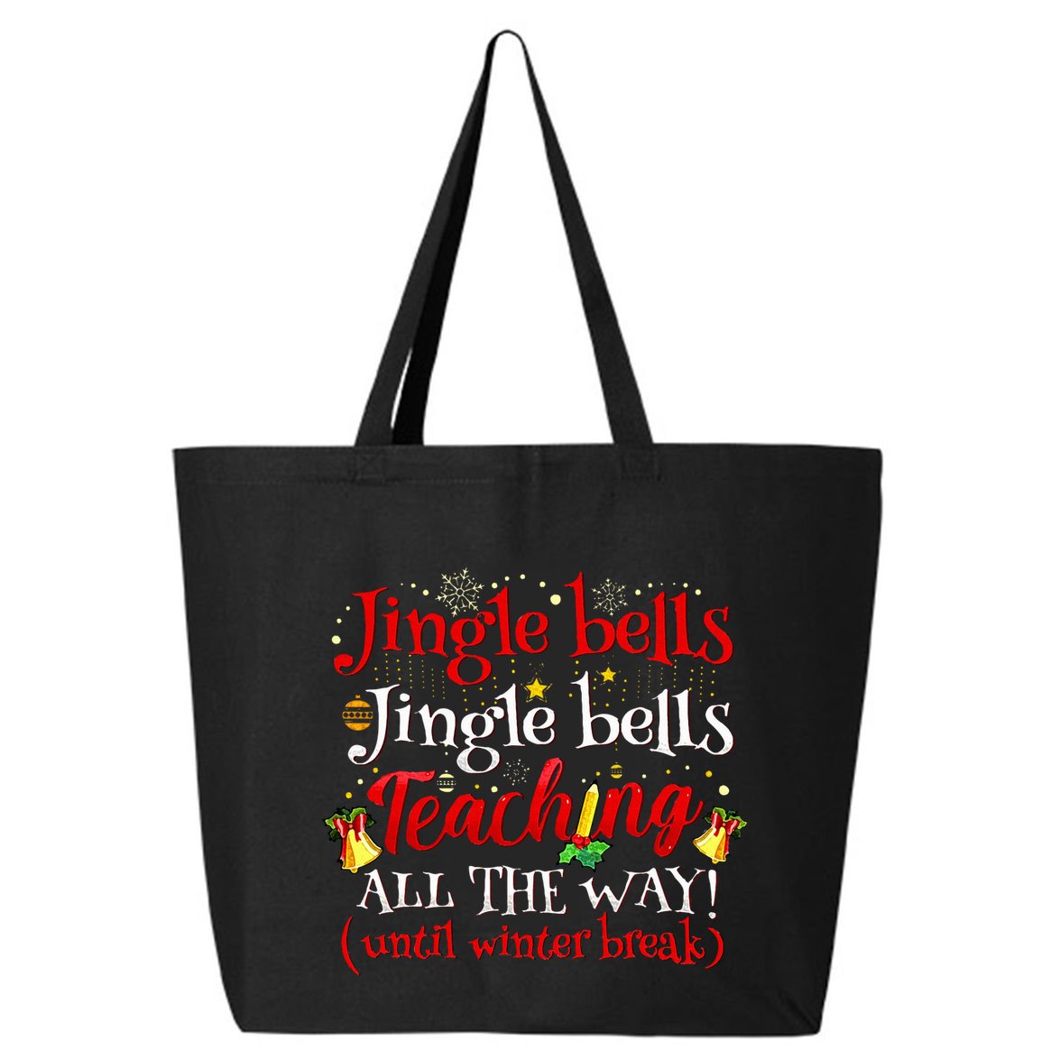 Jingle Bells Jingle Bells Teaching All The Way Xmas Teacher 25L Jumbo Tote