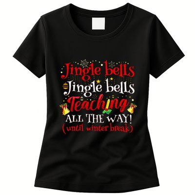 Jingle Bells Jingle Bells Teaching All The Way Xmas Teacher Womens T-Shirt