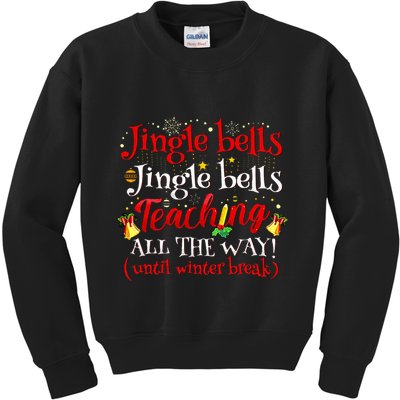 Jingle Bells Jingle Bells Teaching All The Way Xmas Teacher Kids Sweatshirt