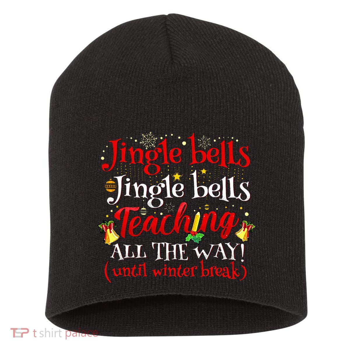 Jingle Bells Jingle Bells Teaching All The Way Xmas Teacher Short Acrylic Beanie