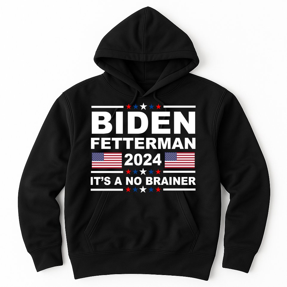 Joe Biden John Fetterman 2024 It's A No Brainer Funny Hoodie