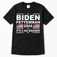 Joe Biden John Fetterman 2024 It's A No Brainer Funny Tall T-Shirt