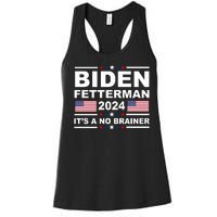 Joe Biden John Fetterman 2024 It's A No Brainer Funny Women's Racerback Tank