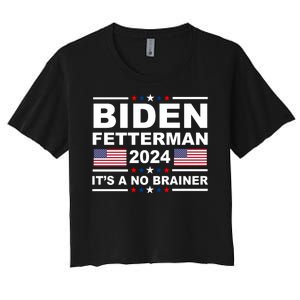 Joe Biden John Fetterman 2024 It's A No Brainer Funny Women's Crop Top Tee