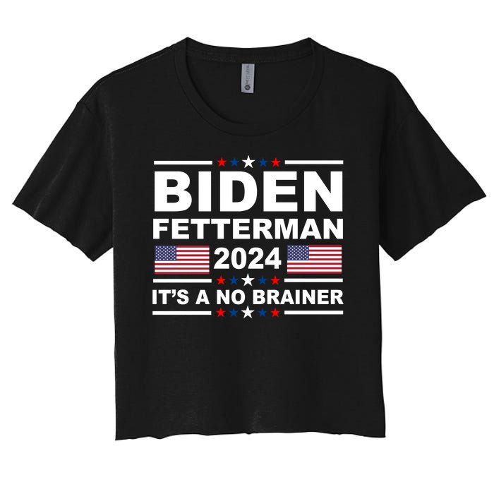 Joe Biden John Fetterman 2024 It's A No Brainer Funny Women's Crop Top Tee