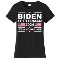 Joe Biden John Fetterman 2024 It's A No Brainer Funny Women's T-Shirt