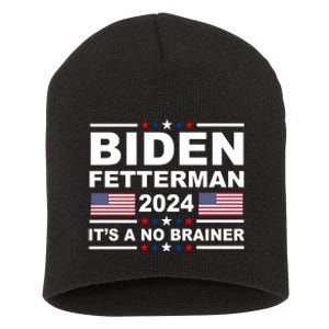 Joe Biden John Fetterman 2024 It's A No Brainer Funny Short Acrylic Beanie