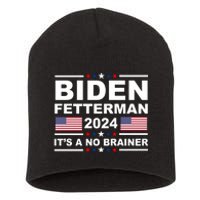 Joe Biden John Fetterman 2024 It's A No Brainer Funny Short Acrylic Beanie